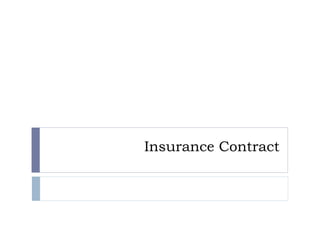 Insurance Contract
 