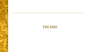 THE END!
 