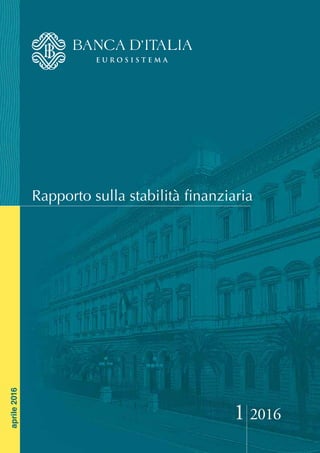 Rapporto sulla stabilità finanziaria
aprile2016
1 2016
 