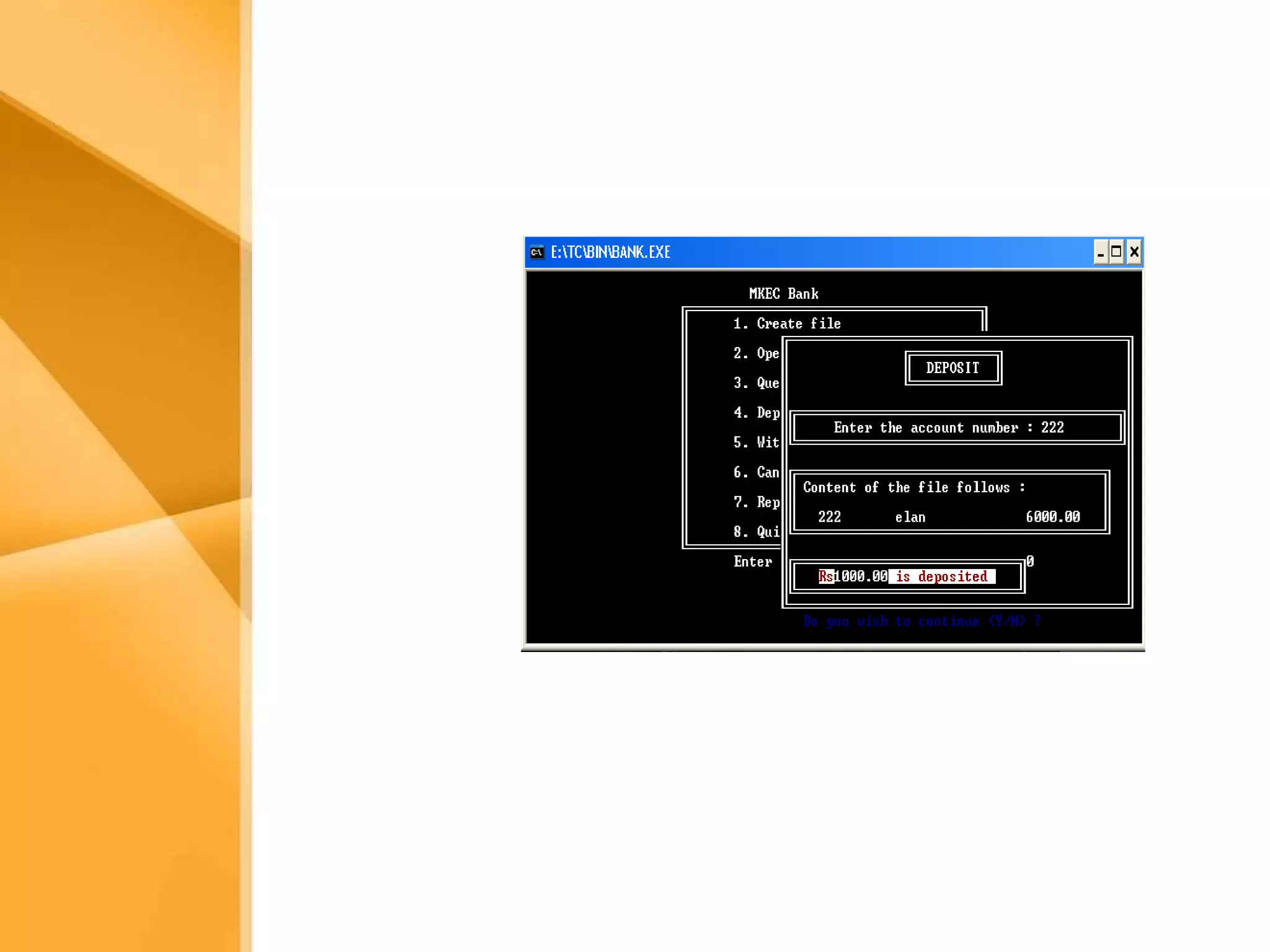 Aim The bank management system is an application for maintaining a person’s account in a bank .  The system provides the access to the customer to create an account, deposit/withdraw the cash from his account, also to view reports of all accounts present The following presentation provides the specification for the system. 