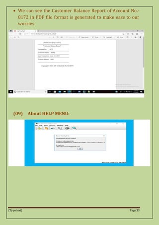 [Type text] Page 33
 We can see the Customer Balance Report of Account No.-
8172 in PDF file format is generated to make ease to our
worries
(09) About HELP MENU:
 