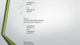 {
gotoxy(f,10);
cprintf("
");
f++;
gotoxy(f,25);
cprintf("
");
}
int fo=0;
textcolor(LIGHTGREEN+BLINK);
for(int yiw=0;yiw<=60;yiw++)
{
gotoxy(fo,3);
cprintf("*");
fo++;
gotoxy(fo,6);
cprintf("*");
}
{
gotoxy(26,12);
textcolor(BLUE);
 