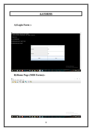 4.4 FORMS
A)Login Form :-
B)Home Page (MDI Forms):-
32
 