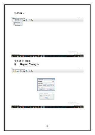 2) Edit :-
 Sub Menu :-
i) Deposit Money :-
35
 