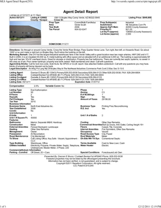 MLS Agent Detail Report(293)                                                                                                   http://svvarmls.rapmls.com/scripts/mgrqispi.dll



                                                                       Agent Detail Report
         Listings as of 12/12/11 at 11:19am
         Active 05/12/11         Listing # 129982           1581 S Boyles Way Camp Verde, AZ 86322-5945                                             Listing Price: $849,900
                                 County: Yavapai            Cross St:
                                                       Prop Type               Comm/Multi-Fam/Indus     Prop Subtype(s)                         Industrial
                                                       Area                    Verde South              Subdivision                             NE Industries Com Pk
                                                       Year Built              2006                     Approx SqFt Main                        40000 County Assessor
                                                       Tax Parcel              404-02-024T              Price/Sq Ft                             $21.25
                                                                                                        Lot Sq Ft (approx)                      108900 ((County Assessor))
                                                                                                        Lot Acres (approx)                      2.500



                                                       DOM/CDOM 211/211

         Directions Go through or around Camp Verde. Cross the Verde River Bridge. Pass Quarter Horse Lane. Turn right, then left, on Howards Road. Go about
         1000' or so and make a right turn on Boyles Way. You'll notice the building on the left.
         Marketing Remark One of if not the largest Industrial warehouse here in the Verde Valley with a great location near two major arteries, HWY 260 and I-17.
         Built in 2006, it is an insulated 40,000 sq. ft. metal building with office space and an elevated loft of an additional 4,000 sq'. The building is approximately 58'
         high and has two 16'x16' overhead doors. Great for storage or distribution. Property has five bathrooms. There are currently two septic systems, no sewer in
         this area as of yet. Prior owner bankrupt, property now bank owned. Well maintained and clean. Call with questions.
         Agent-Only Rmrks Call for lock box code. Sold As-Is. No SPDS or CLUE report. See attached Sellers addendum. Call with any questions you may have.
         Inside of property still being cleaned out by bank.
         Legal Description An Irreg Pcl Lyng Nly Of Boyles Way In The Northeast Industries Commerce Park Cont 2.50ac Sec 5-13-5
         Listing Agent         Damian E Bruno (ID:12943) Primary:928-202-0038 Secondary:928-284-0123 Other:928-202-0038, FAX: 928-284-6804
         Listing Office        Coldwell Banker/1st Aff Br#2 (ID:71) Phone: 928-284-0123, FAX: 928-284-6804
         Listing Co-Agent      Danielle A Giann (ID:13052) Primary:928-300-0139 Secondary:928-284-0123
         Listing Co-Office     Coldwell Banker/1st Aff Br#2 (ID:71) Phone: 928-284-0123, FAX: 928-284-6804
         Listing Date 05/12/11                                                Expiration Date 01/07/12
         Compensation                2.5%          Variable Comm No
         Listing Type         Excl Authorization                                      Phase              1
         Lot Number           00                                                      Zoning             C3
         # Floors             2                                                       # of Buildings     1
         Keysafe              Y es                                                    Sign               Yes
         Pet Privileges       Y es                                                    Amount of Taxes    29196.00
         Tax Year             2010
         Business Information
         Business Name        North East Industries Inc.                              Business Type      Printing Pres Reconditioning
         Year Established     2006                                                    R.E. Incl          Yes
         Condo                No
         Unit Information
         # Units              1                                                       Unit 1 # of Baths  2
         Unit 1 # Square Ft. 40000
         Features
         Bathrooms            Interior, Separate M&W, Handicap                        Cooling            Other See Remarks
         Construction         Metal                                                  Commercial AmenitiesRoll Up Doors, 440 Outlet, Ceiling Height 16+
         External Amenities Fenced Backyard, Landscape                                Floors             Carpet, Tile, Concrete
         Heating              Other See Remarks                                       Internal Amenities Fire Sprinklers, Other See Remarks
         Management           Owner                                                   Occupancy          Vacant
         Possession           At Recordation                                          Road Access Type City, Paved
         Road Maintenance City Maintained                                             Roof Materials     Metal
         To Show              Call Listing Office, Key Safe - Vacant, Appointment - On-Site Wtr Trt Sys Conventional Septic
                              CLO
         Type Building        Warehouse, Office                                       Terms Available    Cash to New Loan, Cash
         Utilities Installed  Electricity, Propane, Private Water, Septic, Telephone, Water Heater       Electric
                              Underground, Master Meter, 3 Phase, 220
         Commercial/Indust. Information
         Parking - Com/Ind    Off Street, 20 + Cars                                   Special Conditions Foreclosure/Lndr Own
                                                 Presented By: Damian E Bruno / Coldwell Banker/1st Aff Br#2 Phone: 928-202-0038
                                                   Featured properties may not be listed by the office/agent presenting this brochure.
                                                     Information has not been verified, is not guaranteed, and is subject to change.
                                                              Copyright ©2011 Rapattoni Corporation. All rights reserved.
                                                                                U.S. Patent 6,910,045




1 of 1                                                                                                                                                        12/12/2011 12:19 PM
 