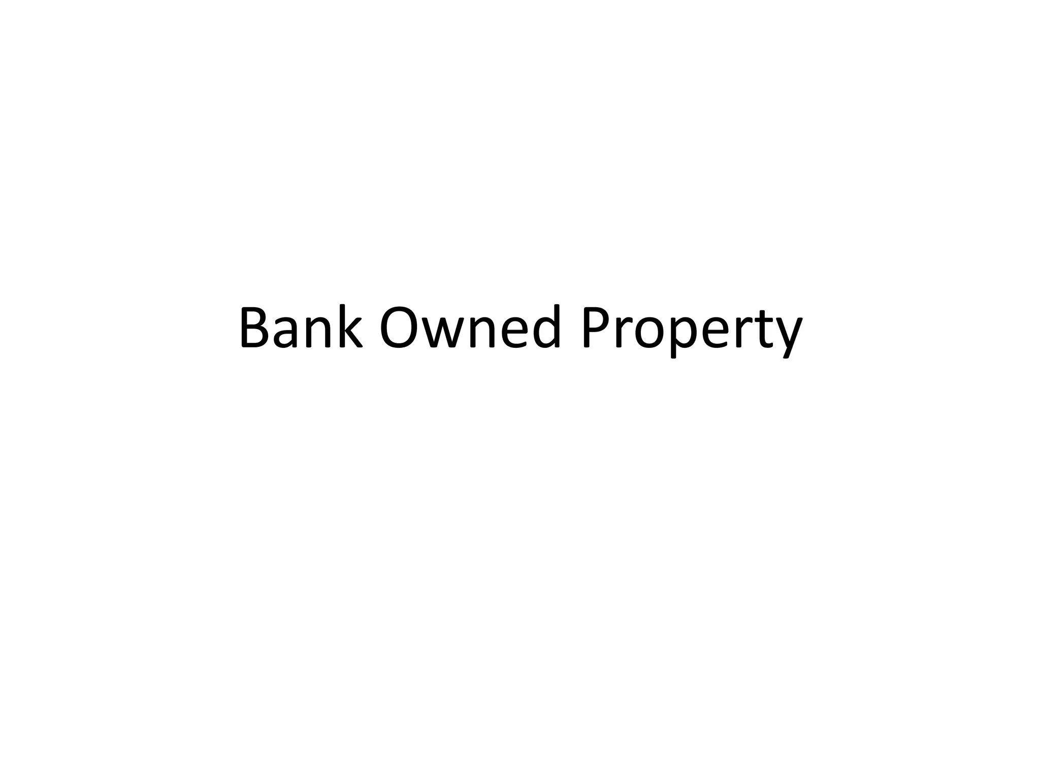 Bank Owned Property Slide Presentation PPT