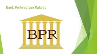 Bank Perkreditan Rakyat
 