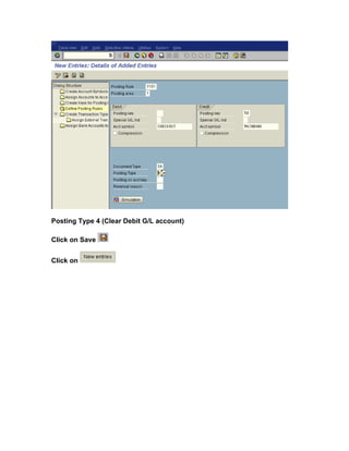 Posting Type 4 (Clear Debit G/L account)

Click on Save


Click on
 