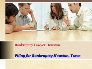 Bankruptcy Lawyer Houston
Filing for Bankruptcy Houston, Texas

 