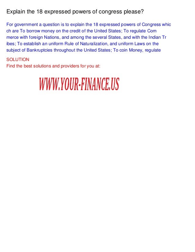 Explain The 18 Expressed Powers Of Congress Please 