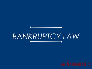 BANKRUPTCY LAW
 