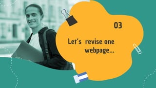 03
Let´s revise one
webpage…
 