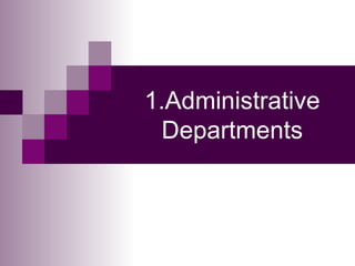 1.Administrative
  Departments
 