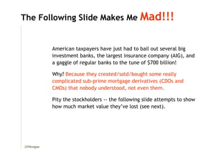 The Following Slide Makes Me  Mad!!! ,[object Object],[object Object],[object Object]