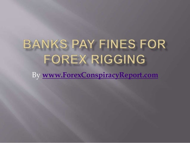 Banks Pay Fines For Forex Rigging - 