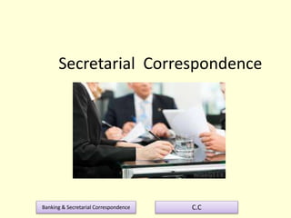 Banking & Secretarial Correspondence C.C
Secretarial Correspondence
 