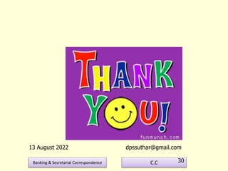 Banking & Secretarial Correspondence C.C
13 August 2022 dpssuthar@gmail.com
30
 