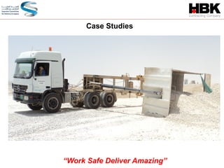 Case Studies
“Work Safe Deliver Amazing”
 