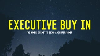 Executive Buy InThe number one key to being a high performer
 