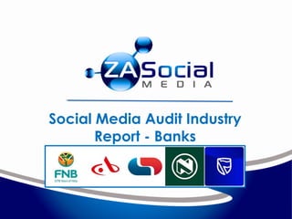 Social Media Audit Industry
Report - Banks

 