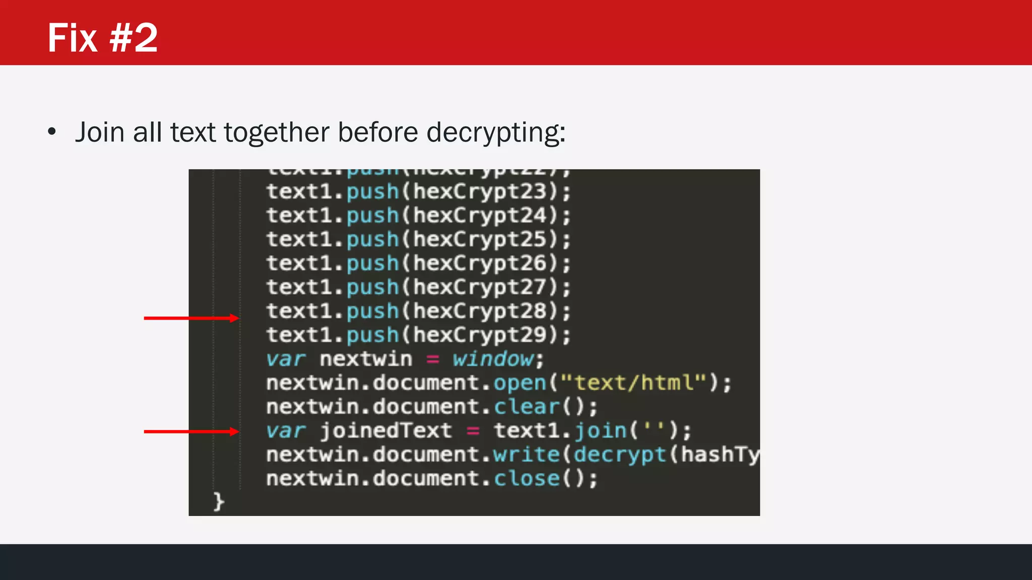 Fix #2
• Join all text together before decrypting:
 