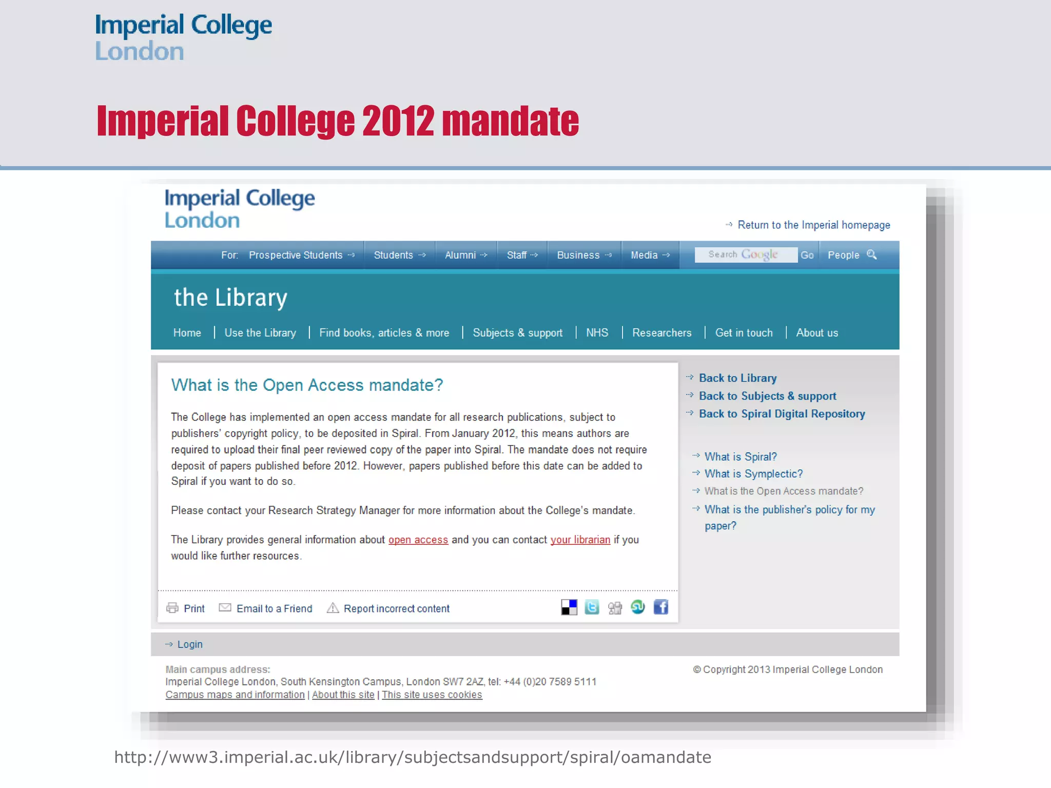 Imperial College 2012 mandate
http://www3.imperial.ac.uk/library/subjectsandsupport/spiral/oamandate
 