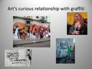 Art’s curious relationship with graffiti
 