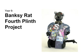 Year 9: Banksy Rat  Fourth Plinth Project 