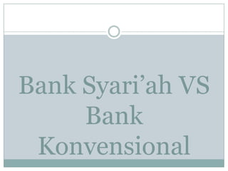 Bank Syari’ah VS Bank Konvensional 