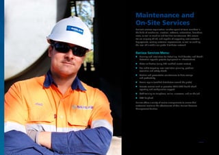 Maintenance and
On-Site Services
Banlaw’s services organisation includes specialist team members in
the fields of mechanical, electrical, software, automation, hazardous
areas, as well as machine and facilities maintenance. This means
we are uniquely skilled, and capable of supporting new customer
deployments, existing customer improvements, as well as enabling
the local skills within our global distributor network.
Banlaw Services Menu:
uu Planning and installation for Refuelling, Fluid Transfer, and Overfill
Protection upgrade projects (equipment or infrastructure)
uu Meter calibration (using NMI certified master meters)
uu Site audits targeting new installation planning, problem
resolution and safety checks
uu Routine and preventative maintenance to drive savings
and productivity
uu Nozzle repairs (certified distributors around the globe)
uu Remote services such as proactive FMS / RMS health check
reporting and configuration support
uu Staff training via telephone, online, classroom, and on-the-job
uu 24/7 helpdesk
Banlaw offers a variety of service arrangements to ensure that
customers maximise the effectiveness of their Banlaw Resource
Management Solution.
29
 