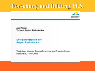 Forschung und Bildung 14.5.
 