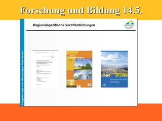 Forschung und Bildung 14.5.
 