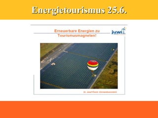 Energietourismus 25.6.
 