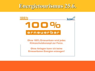 Energietourismus 25.6.
 
