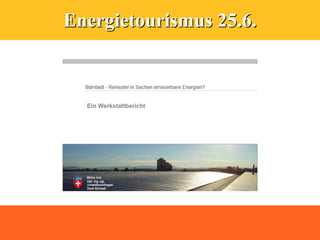 Energietourismus 25.6.
 