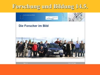 Forschung und Bildung 14.5.
 