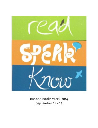 Banned Books Week 2014 
September 21 – 27 
 
