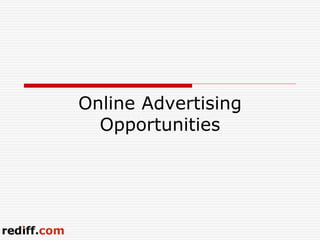 Online Advertising 
Opportunities 
 