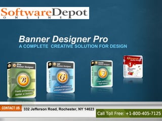 Your logo




      Banner Designer Pro
       A COMPLETE CREATIVE SOLUTION FOR DESIGN




            332 Jefferson Road, Rochester, NY 14623
 