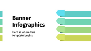 Banner
Infographics
Here is where this
template begins
 