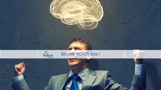 BECOME MOVER NOW !