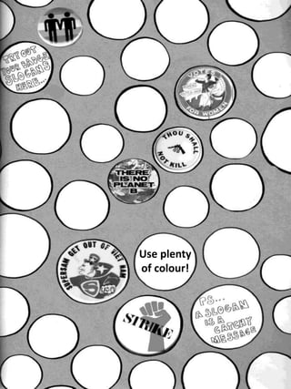 Use plenty
of colour!
 