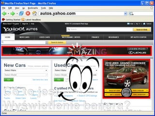 autos.yahoo.com




6                     Copyright © BannersBroker. All rights reserved.
 