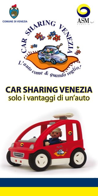 COMUNE DI VENEZIA




  CAR SHARING VENEZIA
   solo i vantaggi di un’auto
 