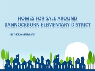 Homes For Sale around Bannockburn Elementary District Bethesda Maryland