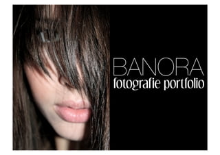 BANORA
fotografie portfolio
 