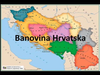 Banovina Hrvatska
 