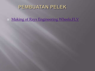  Making of Rays Engineering Wheels.FLV
 