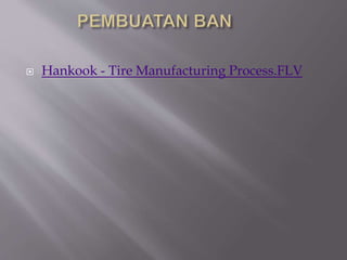  Hankook - Tire Manufacturing Process.FLV
 
