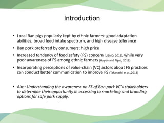 Awareness of food safety along Ban pork value chain in Hoa Binh, a northern mountainous province of Vietnam: Opportunities for ethnic community in safe pork supply